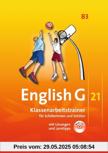 English G 21 - Ausgabe B: Band 3: 7. Schuljahr - Klassenarbeitstrainer mit Lösungen und CD English G 21 - Ausgabe B: Band 3: 7. Schuljahr - Klassenarbeitstrainer mit Lösungen und CD