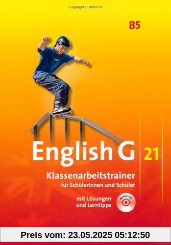 English G 21 - Ausgabe B: Band 5: 9. Schuljahr - Klassenarbeitstrainer mit Lösungen und CD