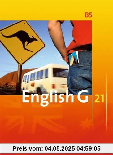 English G 21 - Ausgabe B: Band 5: 9. Schuljahr - Schülerbuch: Kartoniert English G 21 - Ausgabe B: Band 5: 9. Schuljahr - Schülerbuch: Kartoniert