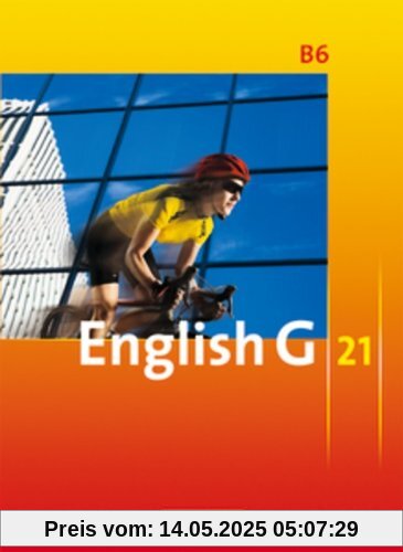 English G 21 - Ausgabe B: Band 6: 10. Schuljahr - Schülerbuch: Kartoniert English G 21 - Ausgabe B: Band 6: 10. Schuljahr - Schülerbuch: Kartoniert