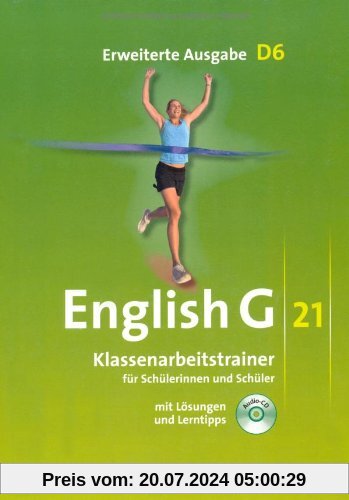 English G 21 - Erweiterte Ausgabe D: Band 6: 10. Schuljahr - Klassenarbeitstrainer mit Lösungen und CD