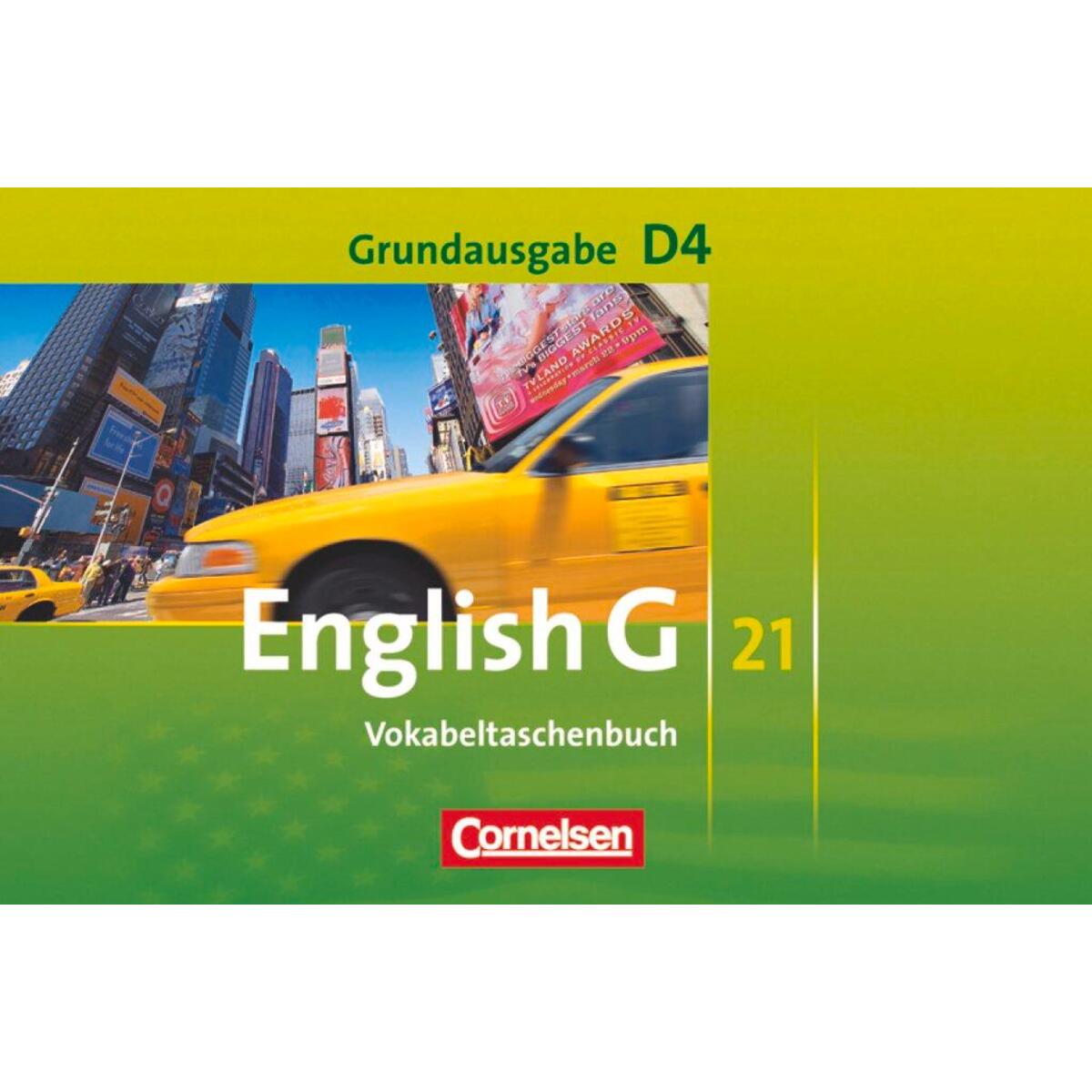 English G 21. Grundausgabe D 4. Vokabeltaschenbuch English G 21. Grundausgabe D 4. Vokabeltaschenbuch von Cornelsen Verlag GmbH