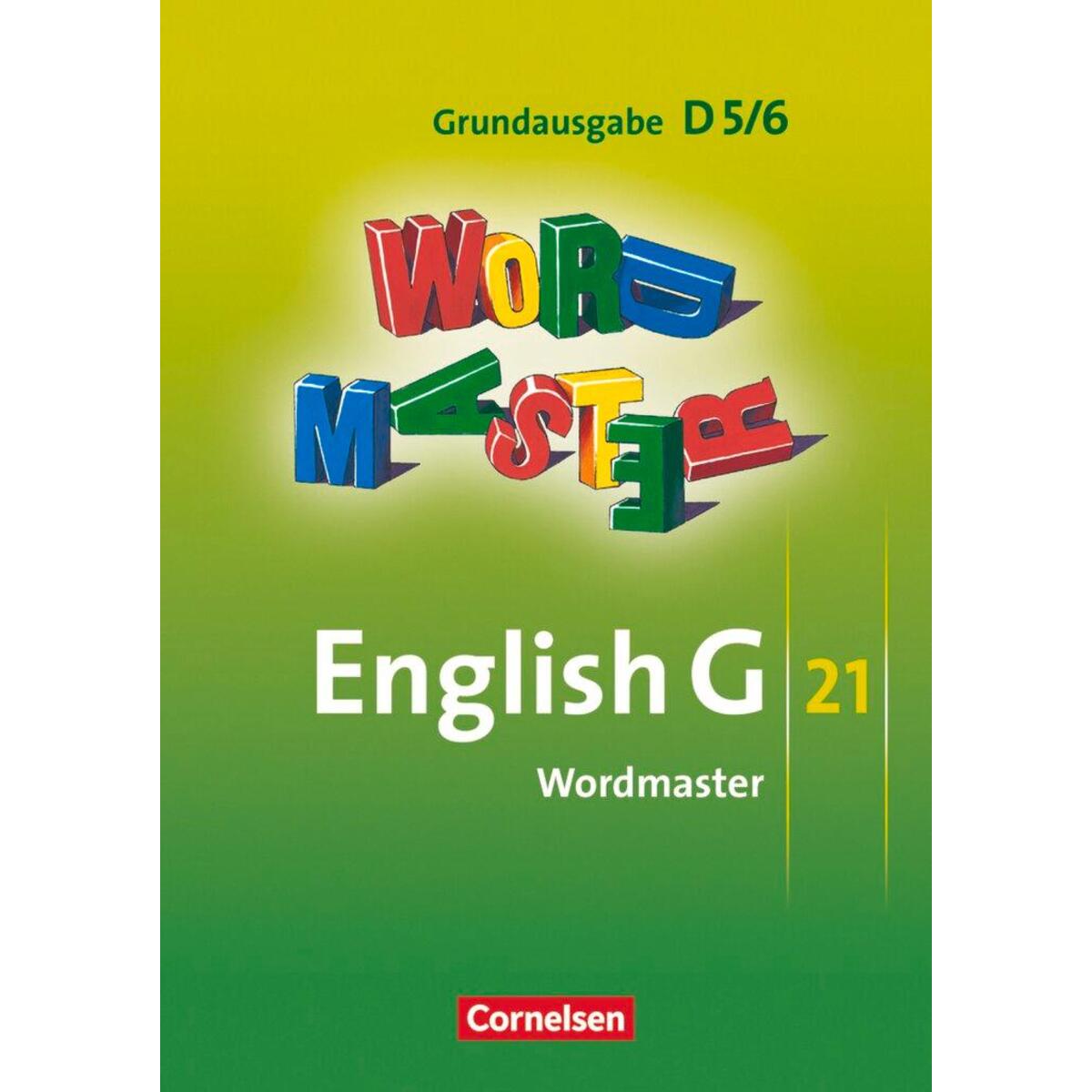 English G 21. Grundausgabe D 5 und D 6. Wordmaster English G 21. Grundausgabe D 5 und D 6. Wordmaster von Cornelsen Verlag GmbH