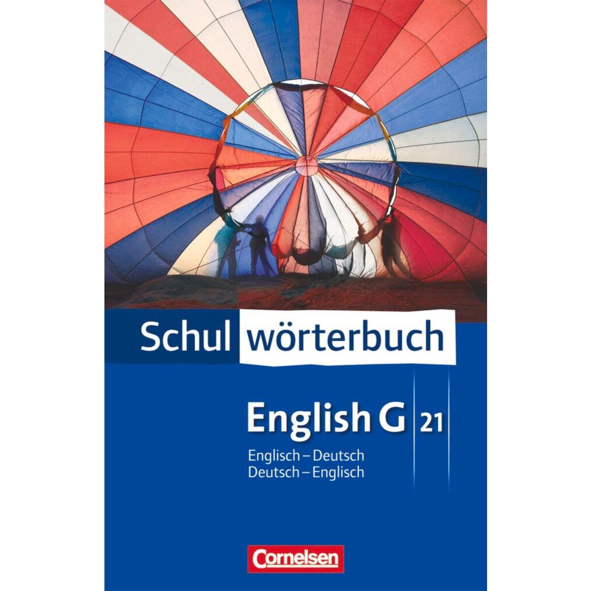 English G 21. Schulwörterbuch. Englisch - Deutsch / Deutsch - Englisch English G 21. Schulwörterbuch. Englisch - Deutsch / Deutsch - Englisch von Cornelsen Verlag GmbH
