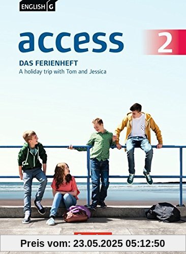 English G Access - Allgemeine Ausgabe: Band 2: 6. Schuljahr - Das Ferienheft: A holiday trip with Tom and Jessica. Arbeitsheft English G Access - Allgemeine Ausgabe: Band 2: 6. Schuljahr - Das Ferienheft: A holiday trip with Tom and Jessica. Arbeitsheft
