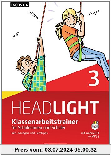 English G Headlight - Allgemeine Ausgabe: Band 3: 7. Schuljahr - Klassenarbeitstrainer mit Lösungen und Audio-CD: Audio-Dateien auch als MP3