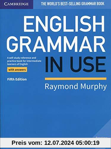 English Grammar in Use Book with Answers: A Self-study Reference and Practice Book for Intermediate Learners of English: with key