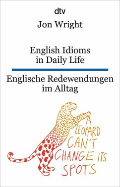 English Idioms in Daily Life - Englische Redewendungen im Alltag von DTV