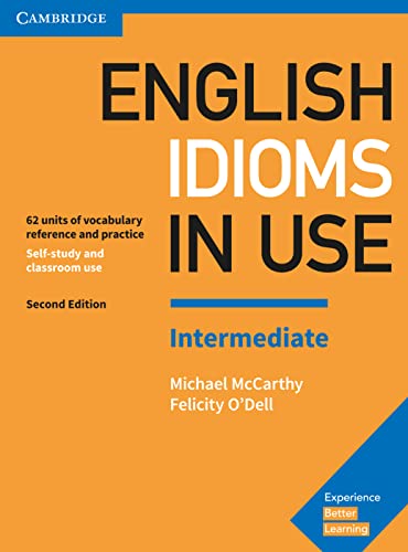 English Idioms in Use Intermediate 2nd Edition: Book with answers English Idioms in Use Intermediate 2nd Edition: Book with answers