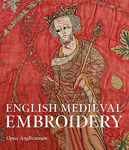 English Medieval Embroidery: Opus Anglicanum von Yale University Press