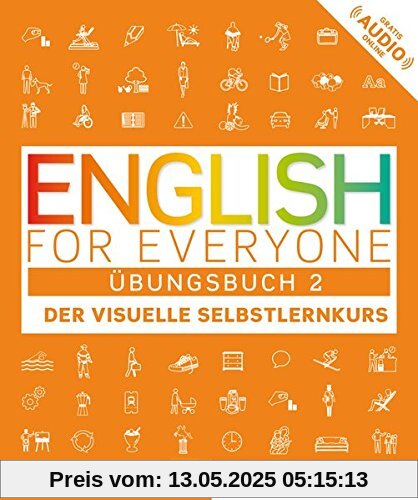 English for Everyone 2: Der visuelle Selbstlernkurs / Übungsbuch English for Everyone 2: Der visuelle Selbstlernkurs / Übungsbuch