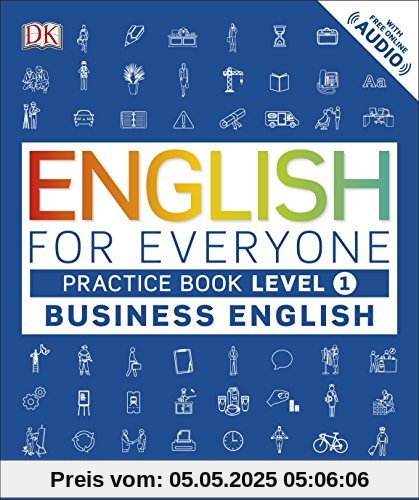 English for Everyone Business English Level 1 Practice Book: A Complete Self Study Programme