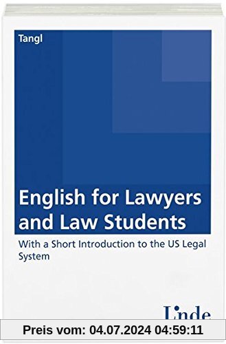 English for Lawyers and Law Students: With a Short Introduction to the US Legal System
