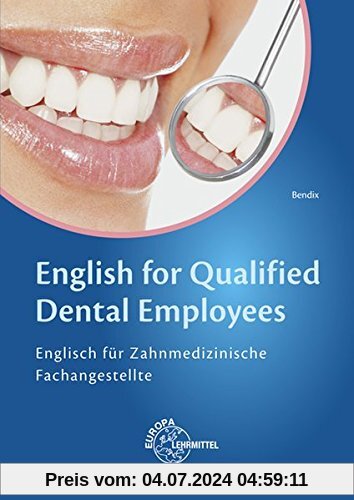 English for Qualified Dental Employees: Englisch für Zahnmedizinische Fachangestellte