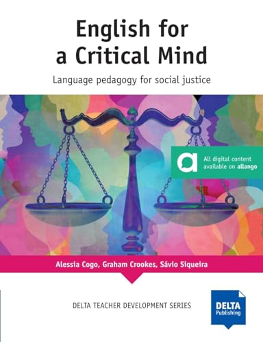 English for a Critical Mind: Language pedagogy for social justice. Book with photocopiable activities (DELTA Teacher Development Series) von Delta Publishing by Klett