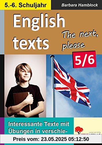 English texts - The next, please. / Klasse 5-6: Texte zu Alltagssituationen in verschiedenen Niveaustufen im 5.-6. Schuljahr English texts - The next, please. / Klasse 5-6: Texte zu Alltagssituationen in verschiedenen Niveaustufen im 5.-6. Schuljahr