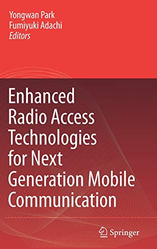Enhanced Radio Access Technologies for Next Generation Mobile Communication von Springer