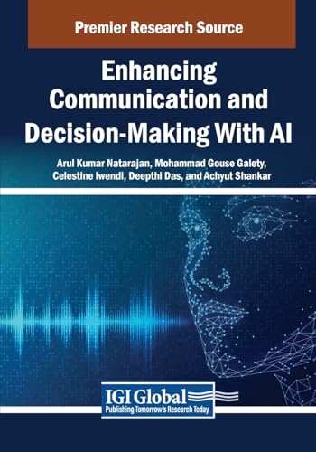 Enhancing Communication and Decision-Making With AI (Advances in Linguistics and Communication Studies) von IGI Global