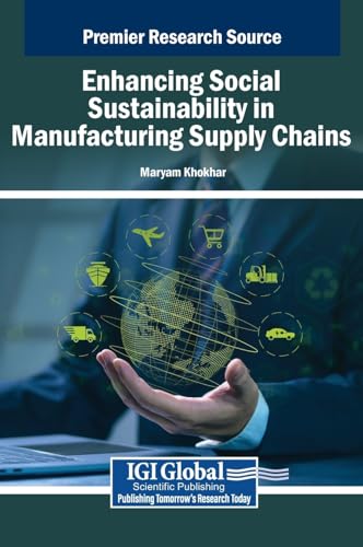 Enhancing Social Sustainability in Manufacturing Supply Chains von IGI Global