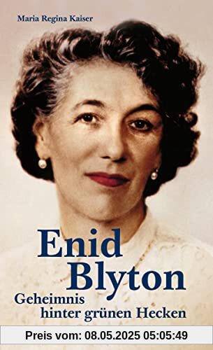 Enid Blyton. Geheimnis hinter grünen Hecken: Romanbiografie Enid Blyton. Geheimnis hinter grünen Hecken: Romanbiografie