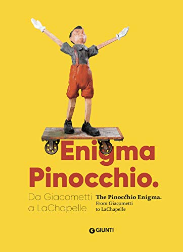 Enigma Pinocchio.Da Giacometti a LaChapelle-The Pinocchio enigma von Giunti Gruppo Editoriale