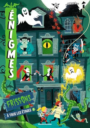 Enigmes à tous les étages 5 / FRISSONS: Tome 5, Frissons von BAYARD JEUNESSE