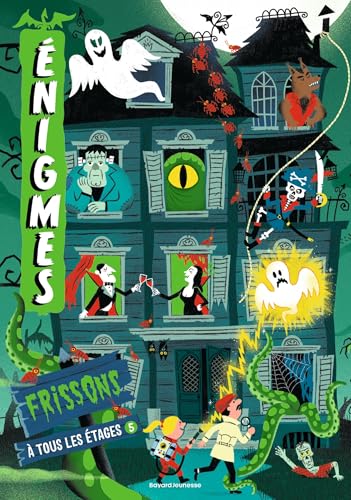 Enigmes à tous les étages 5 / FRISSONS: Tome 5, Frissons