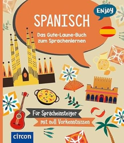 Enjoy Spanisch: Das Gute-Laune-Buch zum Sprachenlernen von Circon Verlag GmbH