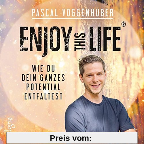 Enjoy this Life®: Wie du dein ganzes Potential entfaltest: 1 CD