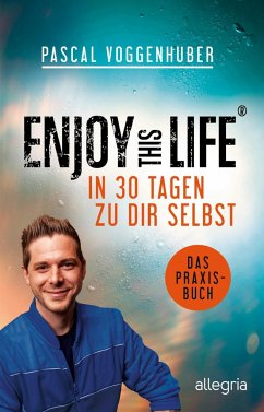 Enjoy this Life - In 30 Tagen zu dir selbst von Allegria / Ullstein TB