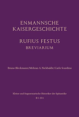 Enmannsche Kaisergeschichte. Rufius Festus (Kleine und fragmentarische Historiker der Spätantike (KFHist)): Rufius Festus Breviarium von Ferdinand Schoningh Wilhelm Fink &