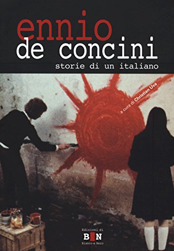 Ennio De Concini. Storie di un italiano Ennio De Concini. Storie di un italiano von Iacobellieditore