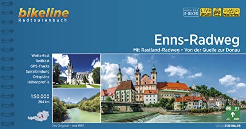 Enns-Radweg: Mit Rastland-Radweg, Von der Quelle bis zur Donau, 264 km, 1:50.000, wetterfest/reißfest, GPS-Tracks Download, LiveUpdate (Bikeline Radtourenbücher) von Esterbauer GmbH