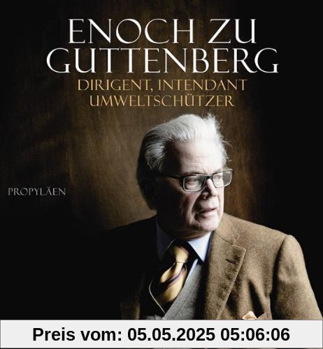 Enoch zu Guttenberg: Dirigent, Intendant, Umweltschützer Enoch zu Guttenberg: Dirigent, Intendant, Umweltschützer