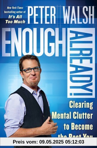Enough Already!: Clearing Mental Clutter to Become the Best You