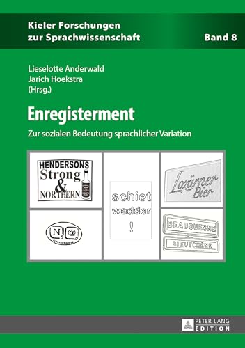 Enregisterment: Zur sozialen Bedeutung sprachlicher Variation (Kieler Forschungen zur Sprachwissenschaft, Band 8) von Lang, Peter GmbH