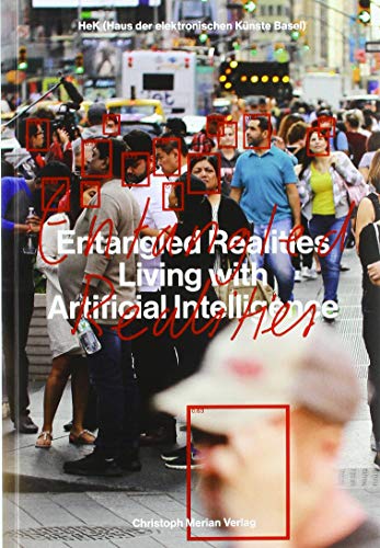 Entangled Realities: Living with Artificial Intelligence / Leben mit künstlicher Intelligenz Entangled Realities: Living with Artificial Intelligence / Leben mit künstlicher Intelligenz