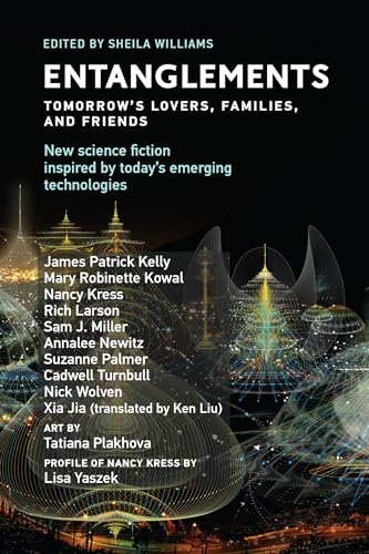 Entanglements: Tomorrow's Lovers, Families, and Friends (Twelve Tomorrows)