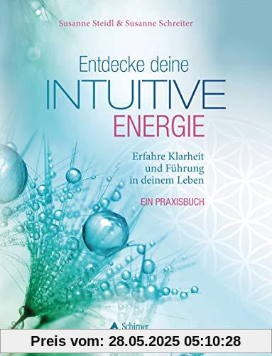 Entdecke deine intuitive Energie: Erfahre Klarheit und Führung in deinem Leben – Ein Praxisbuch Entdecke deine intuitive Energie: Erfahre Klarheit und Führung in deinem Leben – Ein Praxisbuch