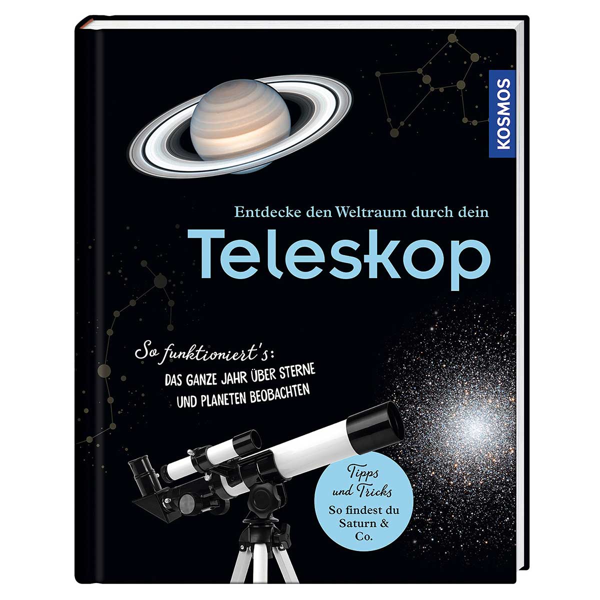 Entdecke den Weltraum durch dein Teleskop Entdecke den Weltraum durch dein Teleskop von Franckh-Kosmos