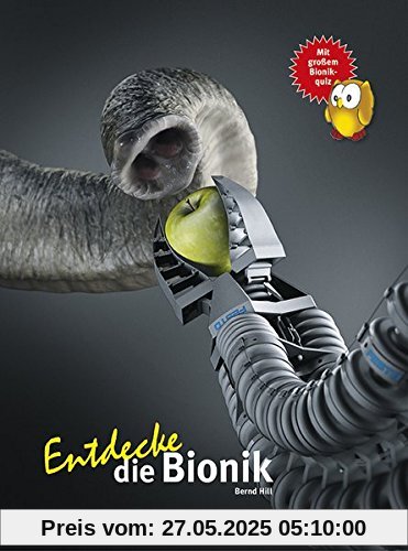 Entdecke die Bionik (Entdecke - Die Reihe mit der Eule)