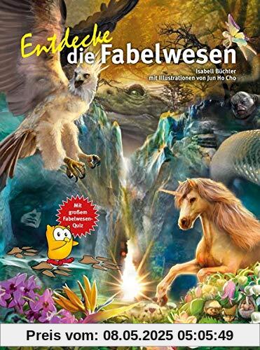 Entdecke die Fabelwesen (Entdecke die ...: Kindersachbuchreihe)