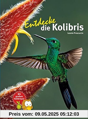 Entdecke die Kolibris (Entdecke - Die Reihe mit der Eule)