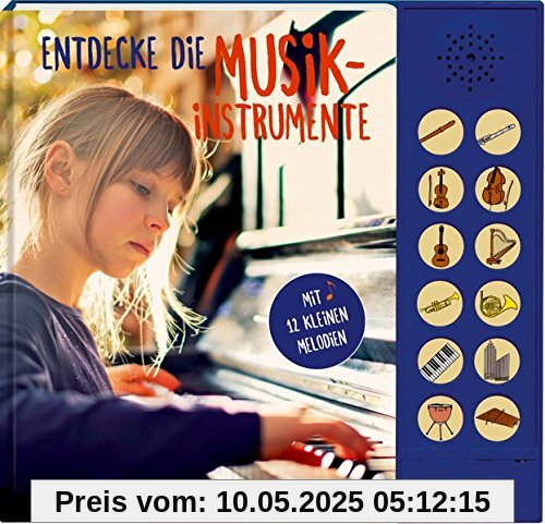 Entdecke die Musikinstrumente: Mit 12 kleinen Melodien