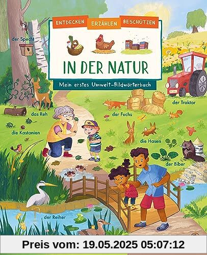 Entdecken, erzählen, beschützen - In der Natur – Mein erstes Umwelt-Bildwörterbuch: Pappbilderbuch aus nachhaltigem Papier ab 2 Jahren