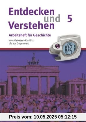 Entdecken und Verstehen - Arbeitshefte - Allgemeine Ausgabe: Heft 5 - Vom Ost-West-Konflikt bis zur Gegenwart: Arbeitsheft mit Lösungsheft Entdecken und Verstehen - Arbeitshefte - Allgemeine Ausgabe: Heft 5 - Vom Ost-West-Konflikt bis zur Gegenwart: Arbeitsheft mit Lösungsheft