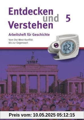 Entdecken und Verstehen - Arbeitshefte - Allgemeine Ausgabe: Heft 5 - Vom Ost-West-Konflikt bis zur Gegenwart: Arbeitsheft mit Lösungsheft