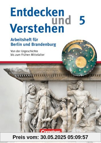 Entdecken und Verstehen - Arbeitshefte - Berlin und Brandenburg: 5. Schuljahr - Von der Urgeschichte bis zum Frühen Mittelalter: Arbeitsheft mit Lösungsheft