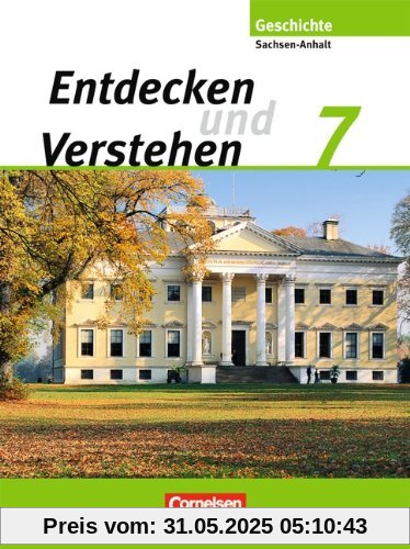 Entdecken und Verstehen - Sachsen-Anhalt: 7. Schuljahr - Vom Zeitalter der Entdeckungen bis zur Französischen Revolution: Schülerbuch