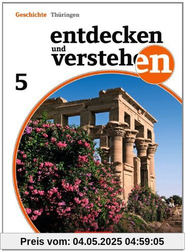 Entdecken und Verstehen - Thüringen - Neubearbeitung: 5. Schuljahr - Von den Anfängen der Geschichte bis zum alten Ägypten: Schülerbuch Entdecken und Verstehen - Thüringen - Neubearbeitung: 5. Schuljahr - Von den Anfängen der Geschichte bis zum alten Ägypten: Schülerbuch